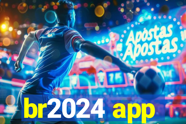 br2024 app